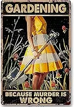 7.9 x 11.8 inch Novelty Gardening Sign Vintage Metal Tinplate Sign Gardening Because Murder is Wrong Retro Metal Sign for Garden Club Outdoor Indoor Home Wall Decorative