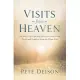 Visits from Heaven: One Man’s Eye-Opening Encounter with Death, Grief, and Comfort from the Other Side