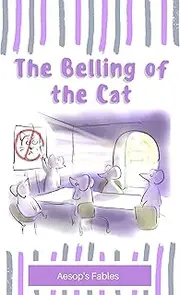 The Belling of the Cat: An Illustrated Aesop Fable