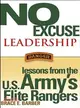 No Excuse Leadership—Lessons from the U.S. Army's Elite Rangers