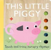 Touch and Trace Nursery Rhymes: This Little Piggy