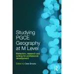 STUDYING PGCE GEOGRAPHY AT M LEVEL: REFLECTION, RESEARCH AND WRITING FOR PROFESSIONAL DEVELOPMENT