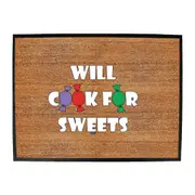 Will Cook For Sweets - Funny Novelty Doormat Man Cave Floor mat
