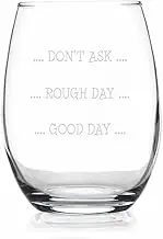 HTDesigns Wine Glass Don't Ask Stemless Wine Glass - Bad Day Gift - Wine Glasses Sayings - Cute Wine Glass - Etched Wine Glass - Wine Glasses For Friends