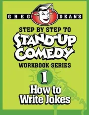 STEP BY STEP TO STAND-UP COMEDY, WORKBOOK SERIES: WORKBOOK By Greg Dean **NEW**