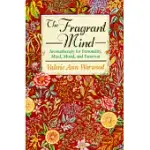 THE FRAGRANT MIND: AROMATHERAPY FOR PERSONALITY, MIND, MOOD AND EMOTION