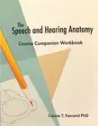 Speech and Hearing Anatomy Course Companion Workbook by Ferrand (2024)-NEW