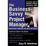 THE BUSINESS-SAVVY PROJECT MANAGER: INDISPENSABLE KNOWLEDGE AND SKILLS FOR SUCCESS