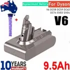 9500mAh Battery For Dyson V6 Animal DC58 DC59 DC61 DC62 SV03 SV04 SV06 SV09 DC72
