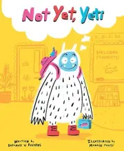 Not Yet, Yeti Picture Book Bethany V. Freitas