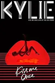 KYLIE MINOGUE - KISS ME ONCE: LIVE