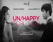 UNHAPPY FOR YOU JULIA BARRETTO JOSHUA GARCIA TAGALOG ENG SUB MOVIE FILM