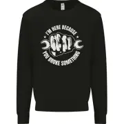 Here Because You Broke Something Mechanic Mens Sweatshirt Jumper