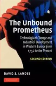 The Unbound Prometheus : Technological Change and Industrial Development in...