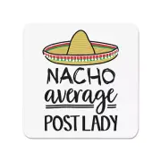Nacho Average Post Lady Fridge Magnet Best Favourite Postman Funny Awesome