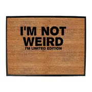 Im Not Weird Im Limited Edition - Funny Novelty Doormat Man Cave Floor mat