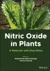 Nitric Oxide in Plants A Molecule with Dual Roles - New Hardback - J555z