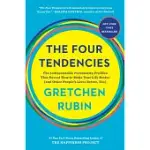 THE FOUR TENDENCIES: THE INDISPENSABLE PERSONALITY PROFILES THAT REVEAL HOW TO MAKE YOUR LIFE BETTER (AND OTHER PEOPLE’S LIVES BETTER, TOO)