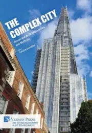 The Complex City: Social and Built Approaches and Methods (Interdisciplinary