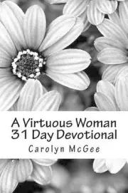 A Virtuous Woman 31 Day Devotional by Carolyn D. McGee (English) Paperback Book