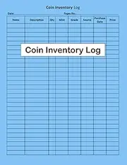 Coin Inventory Log: Coin Log Book for Collectors | 120 Pages | Coin Collection Notebook for Cataloging Your Collections
