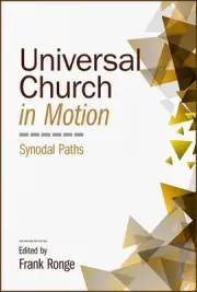 Universal Church in Motion: Synodal Paths by Frank Ronge Paperback Book
