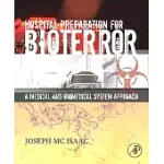 PREPARING HOSPITALS FOR BIOTERROR: A MEDICAL AND BIOMEDICAL SYSTEMS APPROACH