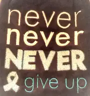 Lung Cancer Fingertip Towels- never never NEVER give up