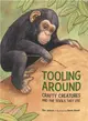 Tooling Around ─ Crafty Creatures and the Tools They Use