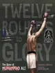 Twelve Rounds to Glory ─ The Story of Muhammad Ali