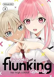 Kusunoki's Flunking Her High School Glow-Up 3