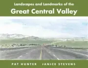 Landscapes and Landmarks of the Great Central Valley, Hardcover by Hunter, Pa...