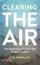 Clearing the Air : The Beginning and the End of Air Pollution