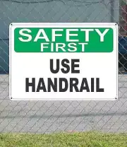 SAFETY FIRST Use Handrail - OSHA SIGN 10" x 14"