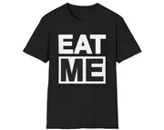 Funny Y2K Meme TShirt, EAT ME Sassy Joke Tee, Gen Z Gift Shirt