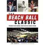 THE BEACH BALL CLASSIC: PREMIER HIGH SCHOOL HOOPS ON THE GRAND STRAND