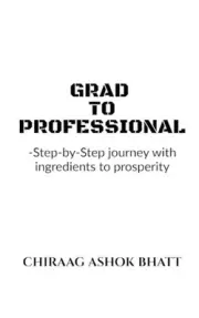 Grad to Professional: Step by Step Journey with ingredients to prosperity by Ash