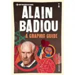 INTRODUCING ALAIN BADIOU: A GRAPHIC GUIDE