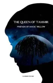 The Queen of Tammir: Friends of Magic Willow by Vladimir Stefanic (English) Pape