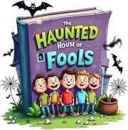 The Haunted House of Fools