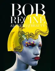 Bob Recine: Alchemy of Beauty