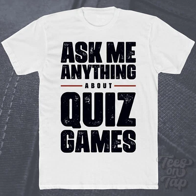 ASK ME ANYTHING ABOUT QUIZ GAMES T-SHIRT quizzes trivia challenge fun questions