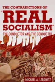The Contradictions of "Real Socialism"