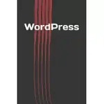 WORDPRESS: HOW TO BUILD YOUR OWN WEBSITE WITH WORDPRESS FOR BEGINNERS