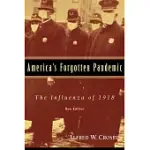 AMERICA’S FORGOTTEN PANDEMIC: THE INFLUENZA OF 1918