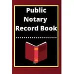 PUBLIC NOTARY RECORD BOOK: A NOTARY JOURNAL LOG BOOK