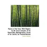 MYSTERY OF THE SEXES: WITH CHAPTERS ON THE SEXUAL EVOLUTION OF THE HUMAN RACE, HERMAPHRODITES, SECRETS OF SEX CONTROL, SEX PREDE