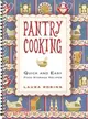 Pantry Cooking: Quick and Easy Food Storage Recipes
