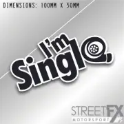 I'm Single Sticker Decal 4x4 4WD Camping Caravan Trade Truck Aussie Adventure