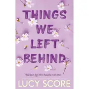 Things We Left Behind by Lucy Score - Book